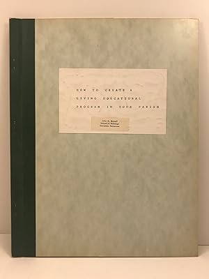 Imagen del vendedor de How to Create a Living Educational Program in Your Parish a la venta por Old New York Book Shop, ABAA