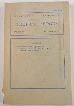 Seller image for Properties and Uses of Tropical Woods, V. Tropical Woods Magazine Number 103, December 15, 1955. Yale University School of Forestry for sale by Resource Books, LLC