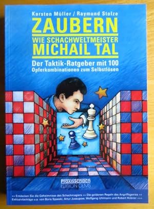 Bild des Verkufers fr Zaubern wie Schachweltmeister Michail Tal : der Taktik-Ratgeber mit 100 Opferkombinationen zum Selbstlsen. Karsten Mller ; Raymund Stolze. Mit Beitr. u.a. von Hans-Joachim Hecht . / PraxisSchach ; Bd. 82 zum Verkauf von Antiquariat Blschke