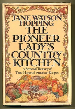 Seller image for The Pioneer Lady's Country Kitchen - A Seasonal treasury of Time-Honored American Recipes for sale by PROBERTABOOKS
