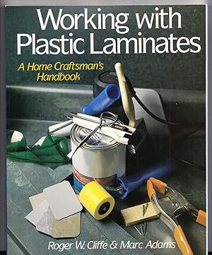 Seller image for Working with Plastic Laminates: A Home Craftsman's Handbook for sale by Adventures Underground