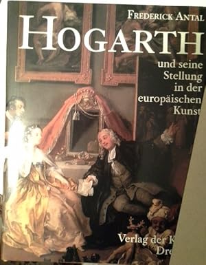 Bild des Verkufers fr Hogarth und seine Stellung in der europischen Kunst. Frederick Antal. [bers. von Fritz Gay] zum Verkauf von Herr Klaus Dieter Boettcher