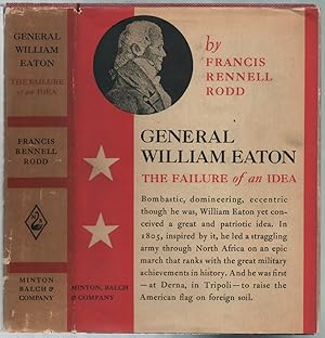 Seller image for General William Eaton: The Failure Of An Idea for sale by Between the Covers-Rare Books, Inc. ABAA