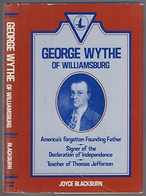 Bild des Verkufers fr George Wythe of Williamsburg zum Verkauf von Between the Covers-Rare Books, Inc. ABAA