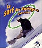 Image du vendeur pour Le Surf Des Neiges Extrme mis en vente par RECYCLIVRE