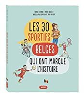 Image du vendeur pour Les 30 Sportifs Belges Qui Ont Marqu L'histoire mis en vente par RECYCLIVRE