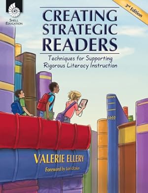 Bild des Verkufers fr Creating Strategic Readers : Techniques for Supporting Rigorous Literacy Instruction zum Verkauf von GreatBookPrices