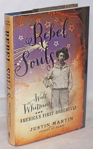 Seller image for Rebel Souls: Walt Whitman & America's first bohemians for sale by Bolerium Books Inc.