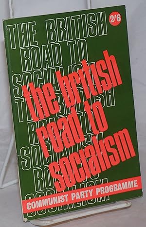 Seller image for The British road to socialism: Programme of the Communist Party for sale by Bolerium Books Inc.