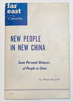 Seller image for New people in New China: Some personal glimpses of people in China for sale by Bolerium Books Inc.