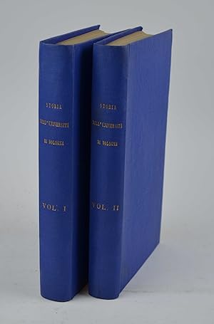 Storia della Università di Bologna. Volume I: Il Medioevo (Secc. XI-XV). Volume II: L'età Moderna...