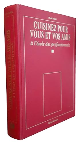 Imagen del vendedor de Cuisinez Pour Vous et Vos Amis  L'cole Des Professionnels a la venta por Librairie du Bacchanal