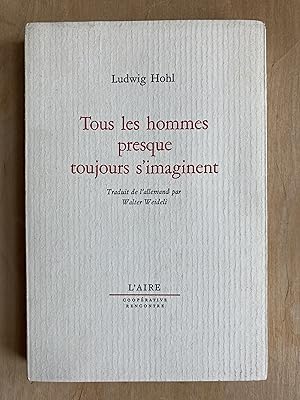 Tous les hommes presque toujours s'imaginent by Ludwig Hohl: Très bon ...