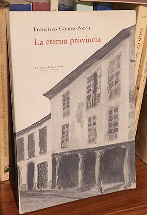 Seller image for LA ETERNA PROVINCIA for sale by TRANSATLANTICO LIBROS