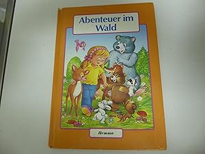 Bild des Verkufers fr Abenteuer im Wald. Kollektion: Wir und die Tiere. Hardcover zum Verkauf von Deichkieker Bcherkiste