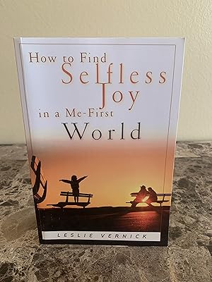 Imagen del vendedor de How to Find Selfless Joy in a Me-First World a la venta por Vero Beach Books