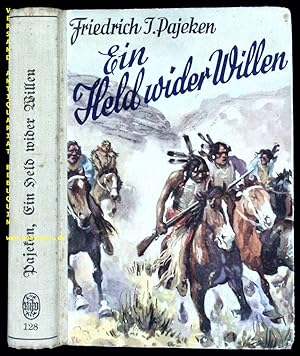 Imagen del vendedor de Ein Held wider Willen. Eine Erzhlung aus dem Westen Nordamerikas. a la venta por Antiquariat Bebuquin (Alexander Zimmeck)