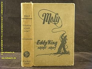 Seller image for Eddy King schiet scharf. Wild-West-Roman. for sale by Antiquariat Bebuquin (Alexander Zimmeck)