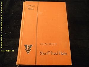 Bild des Verkufers fr Sheriff Fred Holm. Wildwestroman. zum Verkauf von Antiquariat Bebuquin (Alexander Zimmeck)