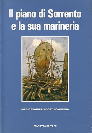 Il piano di Sorrento e la sua marineria / Mario Starita, Agostino Aversa