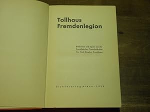 Imagen del vendedor de Tollhaus Fremdenlegion. Erlebnisse udn Typen aus der franzsischen Fremdenlegion. a la venta por Antiquariat Bebuquin (Alexander Zimmeck)