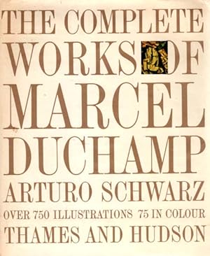 Bild des Verkufers fr The complete works of Marcel Duchamp. [By] Arturo Schwarz. With a catalogue raisonnee over 750 illustrations including 75 colour plates. zum Verkauf von Antiquariat Querido - Frank Hermann