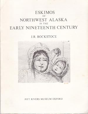 Seller image for Eskimos Of Northwest Alaska In The Nineteenth Century. Based on the Beechey and Belcher Collections and records compiled during the voyage of H.M.S. Blossom to Northwest Alaska in 1826 and 1827. for sale by Antiquariat Querido - Frank Hermann