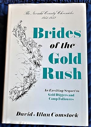 Bild des Verkufers fr Brides of the Gold Rush, The Nevada County Chronicles, 1851-1859 zum Verkauf von My Book Heaven