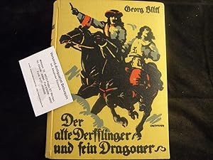 Seller image for Der alte Derfflinger und sein Dragoner. Erzhlung aus der Zeit des Groen Kurfrsten. for sale by Antiquariat Bebuquin (Alexander Zimmeck)