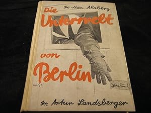 Die Unterwelt von Berlin. nach den Aufzeichnungen eines ehemaligen Zuchthäuslers. Mit einer Schlu...