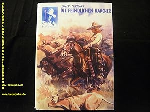 Image du vendeur pour Die feindlichen Rancher. Ein Abenteuer des Westmannes Billy Jenkins. mis en vente par Antiquariat Bebuquin (Alexander Zimmeck)