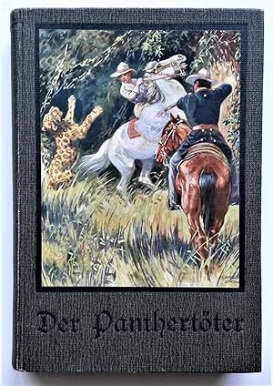 Der Panthertöter oder Die wilde Jägerin. Für die reifere Jugend bearb. von Otto Hoffmann.