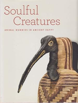 Immagine del venditore per Soulfull Creatures. Animal Mummies In Ancient Egypt. venduto da Antiquariat Querido - Frank Hermann