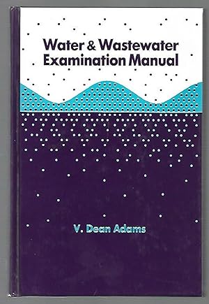 Seller image for Water and Wastewater Examination Manual for sale by K. L. Givens Books