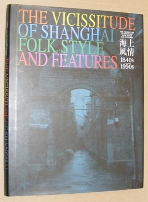 The Vicissitudes of Shanghai Folk Style and Features 1840s - 1990s