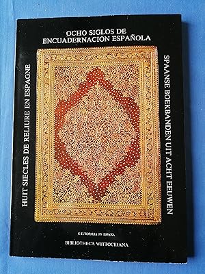 Imagen del vendedor de Ocho siglos de encuadernacin espaola = Huit siecles de reliure en Espagne = Spaanse Boekbanden uit Acht Eeuwen, Bibliotheca Wittockiana MCMLXXXV a la venta por Perolibros S.L.