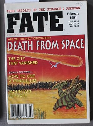 Immagine del venditore per FATE (Pulp Digest Magazine); Vol. 44, No. 2, Issue 491, February 1991 True Stories on The Strange, The Unusual, The Unknown - Are We The Next Dinosaurs? Death From Space; The City That Vanished; How To Use A Pendulum; Mountain Of Hate venduto da Comic World