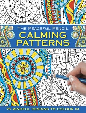 Imagen del vendedor de The Peaceful Pencil: Calming Patterns: 75 Mindful Designs To Colour In Paperback a la venta por booksXpress