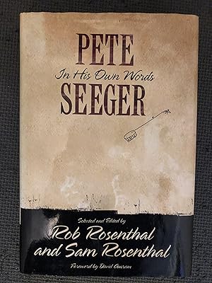 Pete Seeger in His Own Words; Sel. & ed. by Rob Rosenthal and Sam Rosenthal
