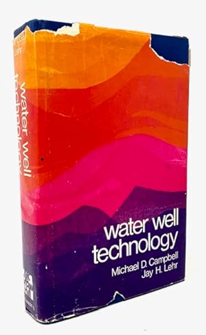 Image du vendeur pour Water Well Technology: Field Principles of Exploration, Drilling and Development of Ground Water and Other Selected Materials mis en vente par Catron Grant Books