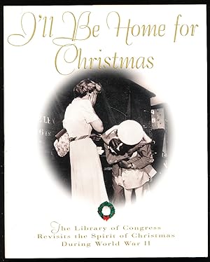 Seller image for I'll Be Home for Christmas: The Library of Congress Revisits the Spirit of Christmas During World War II for sale by Paradox Books USA