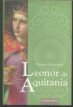 LEONOR DE AQUITANIA -Ilustrado con fotos color fuera de texto final del libro y mapa b/n