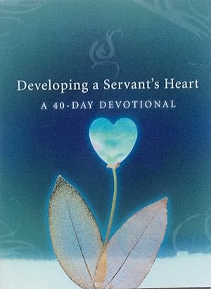 Imagen del vendedor de Developing a Servant's Heart: A 40-Day Devotional a la venta por Jay's Basement Books