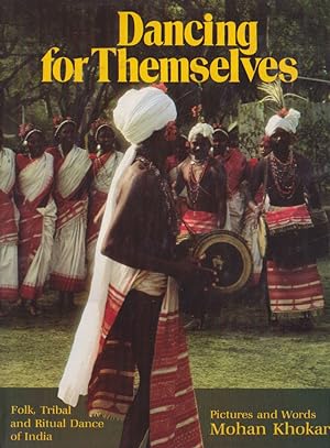 Seller image for Dancing for Themselves, Folk, Tribal and Ritual Dance of India for sale by Heights Catalogues, Books, Comics