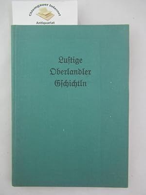Imagen del vendedor de Lustige Oberlandler Gschichtln. a la venta por Chiemgauer Internet Antiquariat GbR