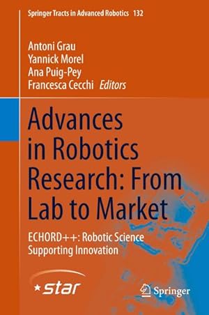Imagen del vendedor de Advances in Robotics Research: From Lab to Market : ECHORD++: Robotic Science Supporting Innovation a la venta por AHA-BUCH GmbH