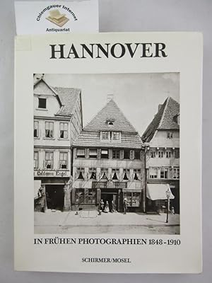 Bild des Verkufers fr Hannover in frhen Photographien : 1848 - 1910. Mit einem Beitrag von Franz Rudolf Zankl zum Verkauf von Chiemgauer Internet Antiquariat GbR