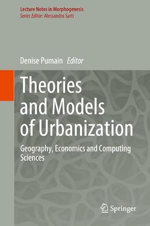 Image du vendeur pour Theories and Models of Urbanization : Geography, Economics and Computing Sciences mis en vente par AHA-BUCH GmbH