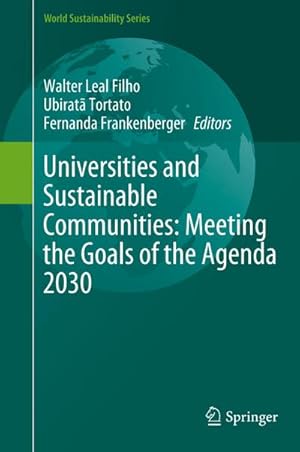 Bild des Verkufers fr Universities and Sustainable Communities: Meeting the Goals of the Agenda 2030 zum Verkauf von AHA-BUCH GmbH