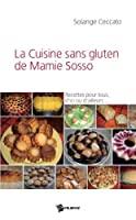 Bild des Verkufers fr La Cuisine Sans Gluten De Mamie Sosso : Recettes Pour Tous, D'ici Ou D'ailleurs zum Verkauf von RECYCLIVRE